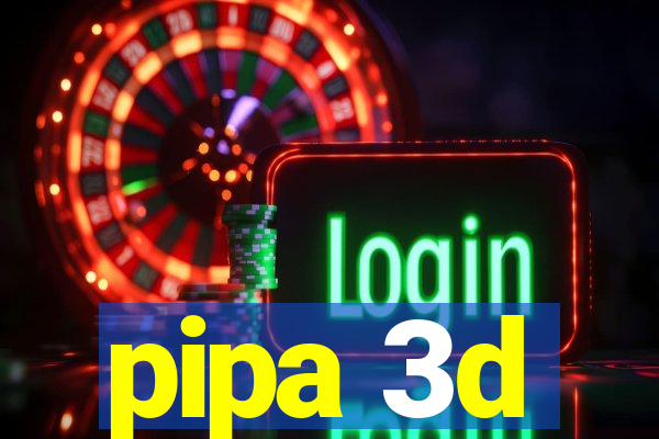 pipa 3d